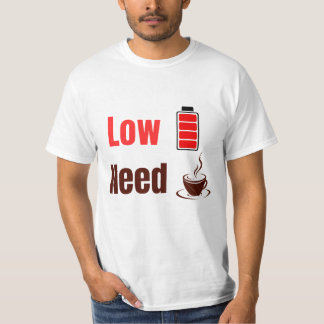 Låg Batterinivå Behöver Kaffe – Rolig T-Shirt