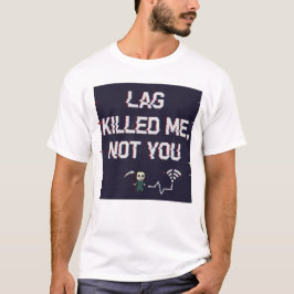 Lag dödade mig inte dig – Rolig gamer-raseri-teesh T Shirt