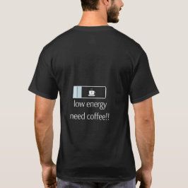 Låg Energibehov Kaffe – Batteri T-Shirt för