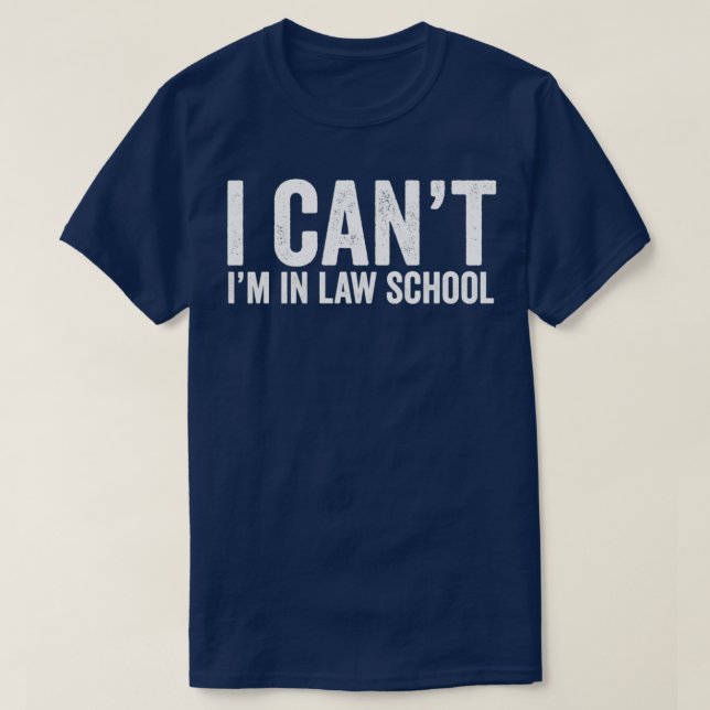 Lag I Canx27t Ix27m I Law School Sarcastic Law T Shirt (Design framsida)