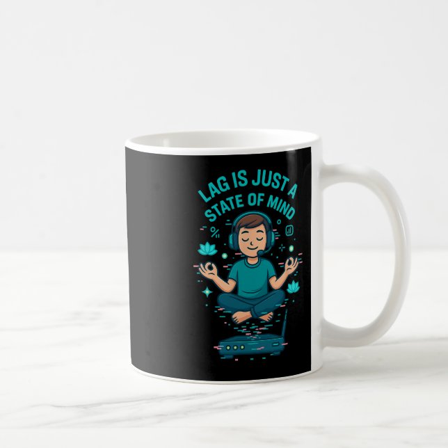 Lag Is Just A State Of Mind Funny Gamer Design  Kaffemugg (Höger)