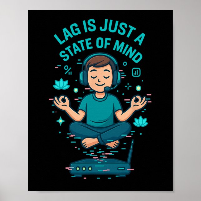 Lag Is Just A State Of Mind Funny Gamer Design  Poster (Framsidan)