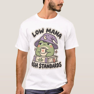 Låg Mana Höga Standarder Mysig Groda Trollkarl T Shirt