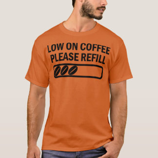 Låg på kaffet som säger koffein t shirt
