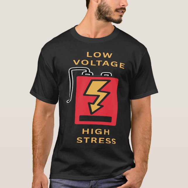 Låg spänning, hög stress t shirt (Framsida)
