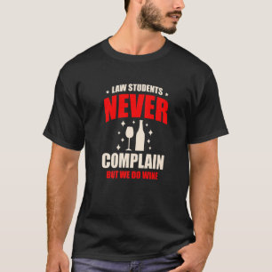 Lag Studenter klagar aldrig, men vi gör Vin Drinke T Shirt
