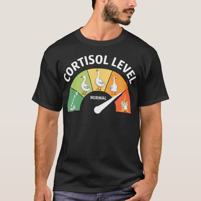 Låga kortisolnivåer Gås kortisolnivå T Shirt (Framsida)