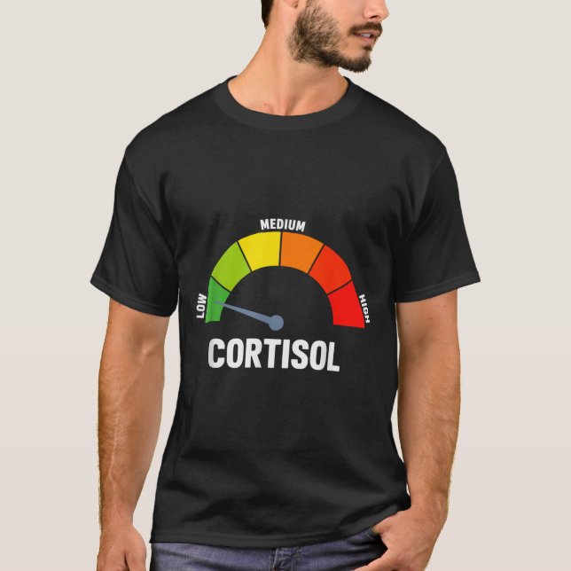 Låga kortisolnivåer meme  t shirt (Framsida)