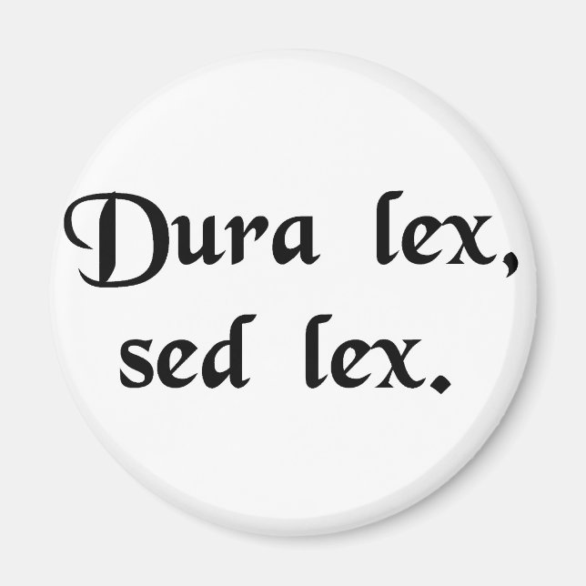 Lagen är hård, men det är lagen. magnet (Framsidan)