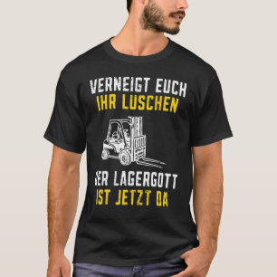 Lagergott ist jetzt da Stapler Funny Forklift Driv T Shirt