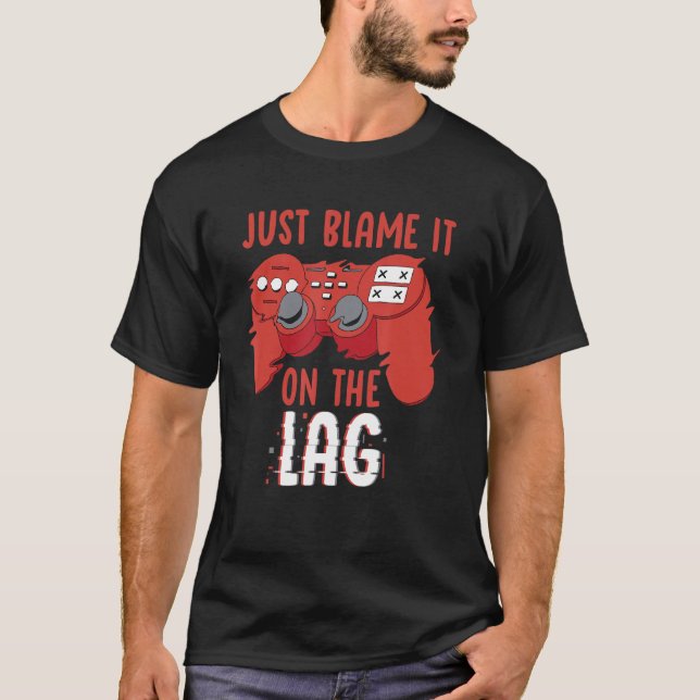 Lägg bara på spelvideoklippen på Lag Controller. T Shirt (Framsida)