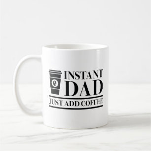 Lägg bara till kaffe i Pappa omedelbart Kaffemugg