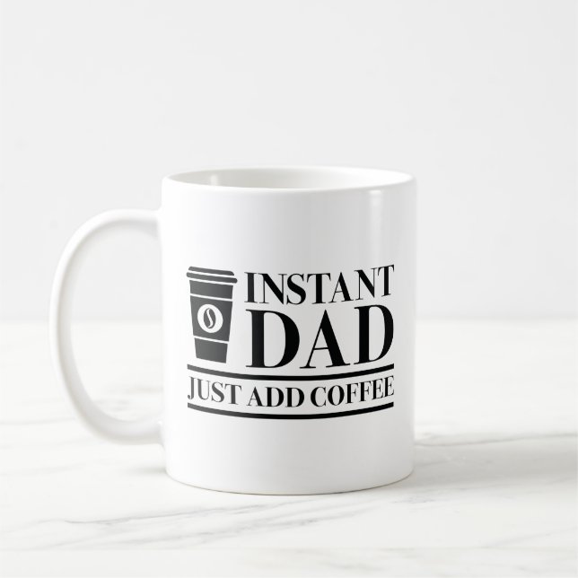 Lägg bara till kaffe i Pappa omedelbart Kaffemugg (Vänster)