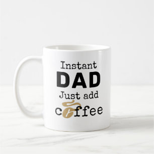 Lägg bara till kaffe i Pappa omedelbart Kaffemugg