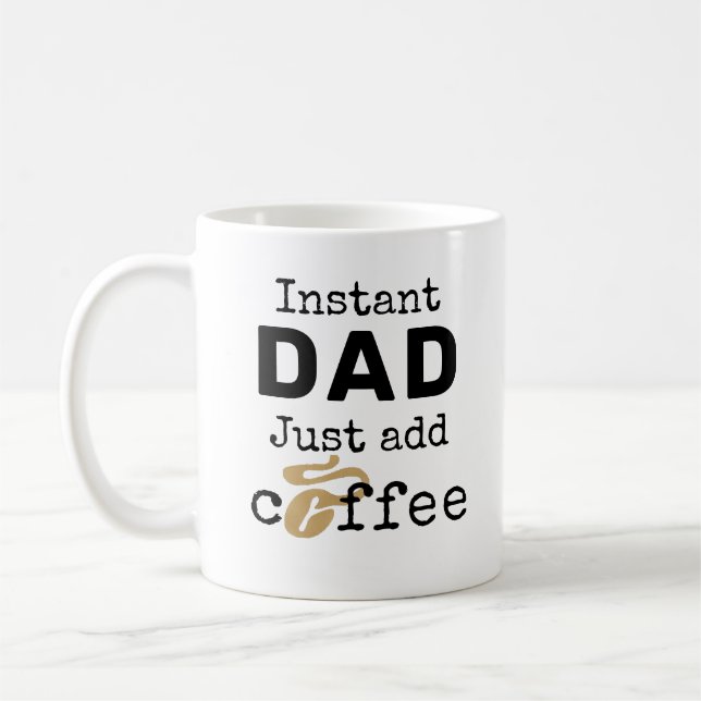 Lägg bara till kaffe i Pappa omedelbart Kaffemugg (Vänster)