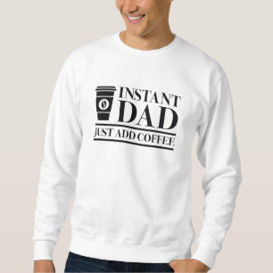 Lägg bara till kaffe i Pappa omedelbart Lång Ärmad Tröja