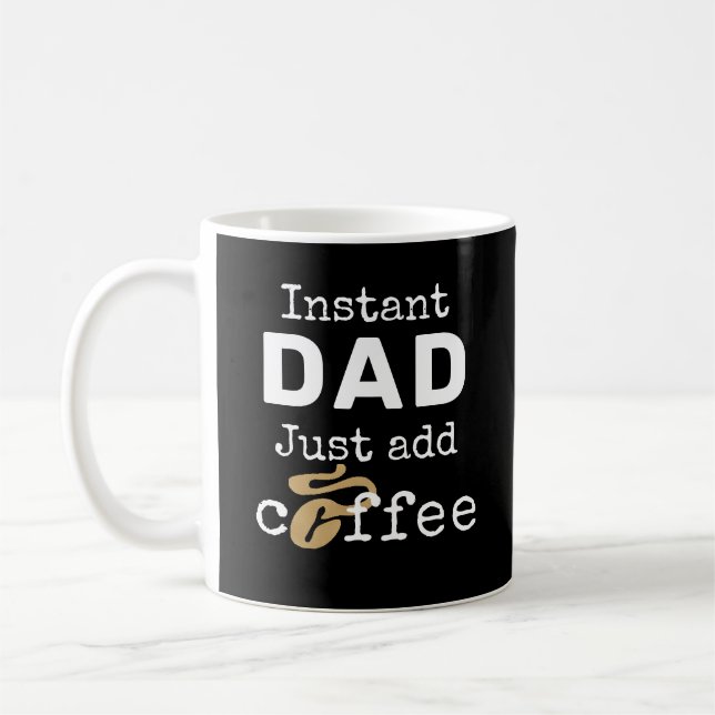 Lägg bara till kaffe i Pappa, roligt snabbfönster Kaffemugg (Vänster)