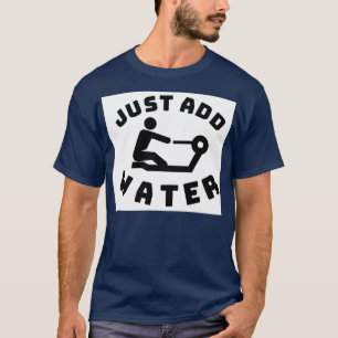 Lägg bara till Vatten Rwing T Shirt