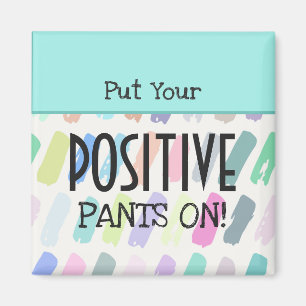 Lägg din positiva Byxor på typografi Magnet