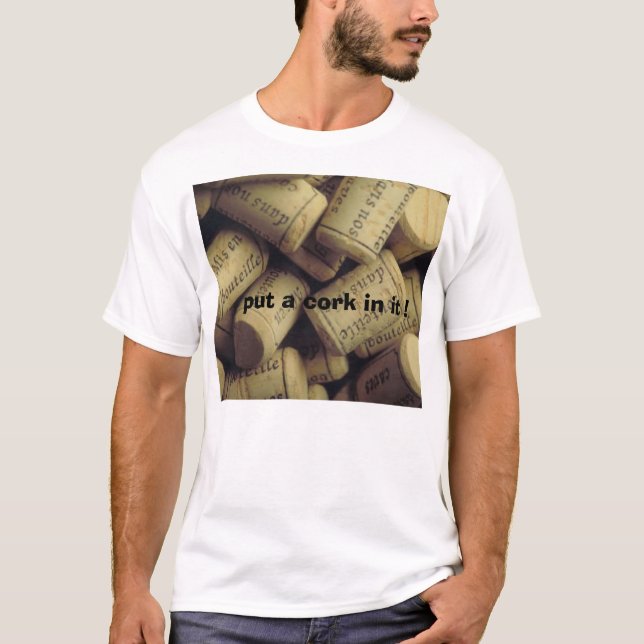 Lägg en kork i den! tee shirt (Framsida)