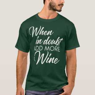 Lägg i citatet för Vin, för att citera Vin Älskare T Shirt