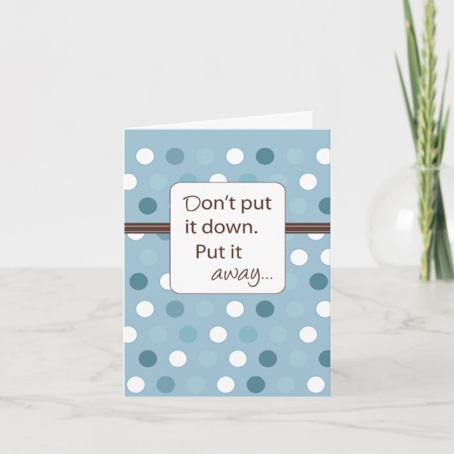 Lägg inte ner den, lägg den åt sidan. kort (Framsida)