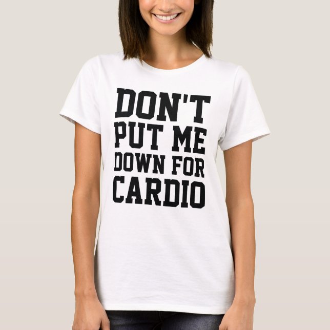 Lägg mig inte för Cardio T Shirt (Framsida)