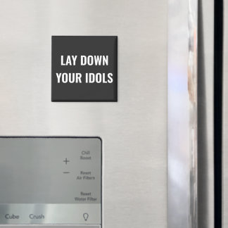 Lägg Ner Dina Avgudar Magnet
