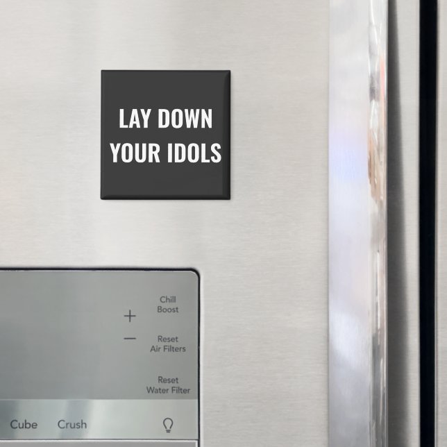 Lägg Ner Dina Avgudar Magnet (In Situ (Fridge))
