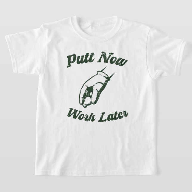 Lägg Putt Nu Senare Roliga Golfpresenter T Shirt (Laydown)