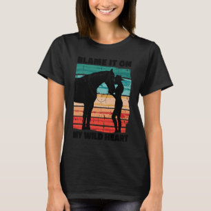 Lägg skulden på min vilda hjärta hästkvinnas t shirt