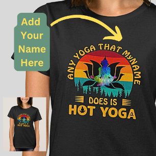 Lägg till ändringstext för Namn Alla Yoga är H T Shirt