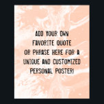 Lägg till din Anpassningsbar Citat White Marble Li Poster<br><div class="desc">Bakgrunden är täckt av en bild som simulerar vita marmor med genomskinliga blanksteg som låter färg gå igenom! Ändra designens bakgrund till valfritt färg som du vill ha för en unik effekt. Över struktur lades en mall fält till för din text. Använda det här utrymmet om du vill lägga till...</div>