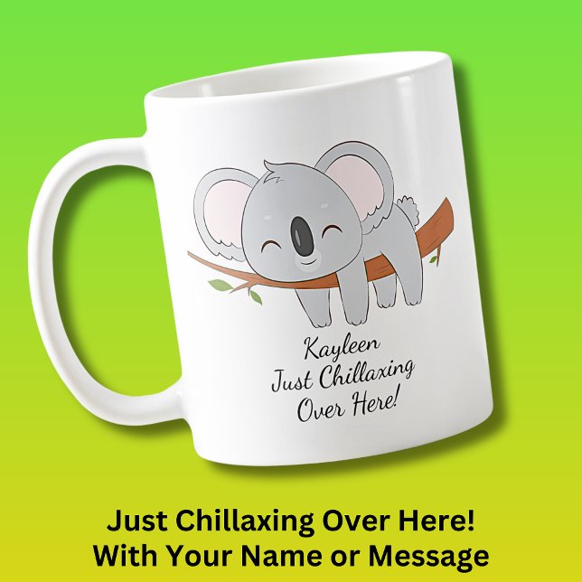 Lägg till din namntext, Koala - Chillaxing hit! Kaffemugg (Koala Mug Relaxing Chillaxing - Add your own name and message! - Also available on Ladies T-Shirt.)