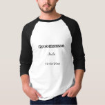 Lägg till ditt namn anpassningsbar groomsman t shirt<br><div class="desc">utformning</div>