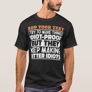 Lägg till ditt namn Jag försöker göra saker roliga T Shirt