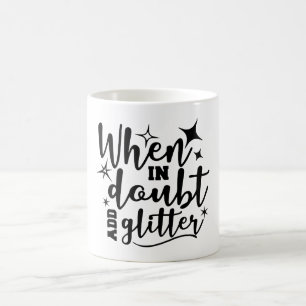 Lägg till Glitter-kaffe Mugg i tveksamma fall