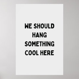 Lägg till Humor i ditt space Poster