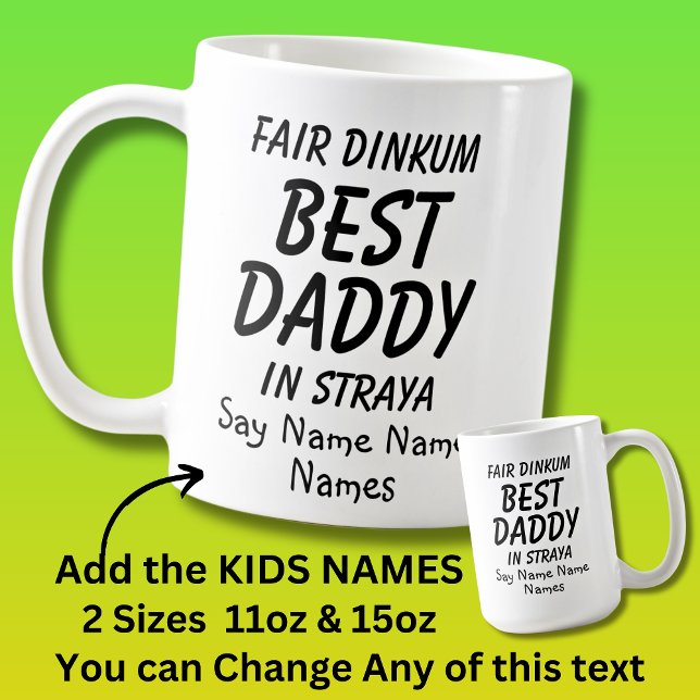 Lägg till Kids Namn - Fair Dinkum BEST DADDY in St Kaffemugg (Skapare uppladdad)