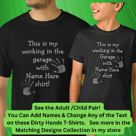Lägg till Namn-titlar, arbeta i Garage Dirty Hände T Shirt