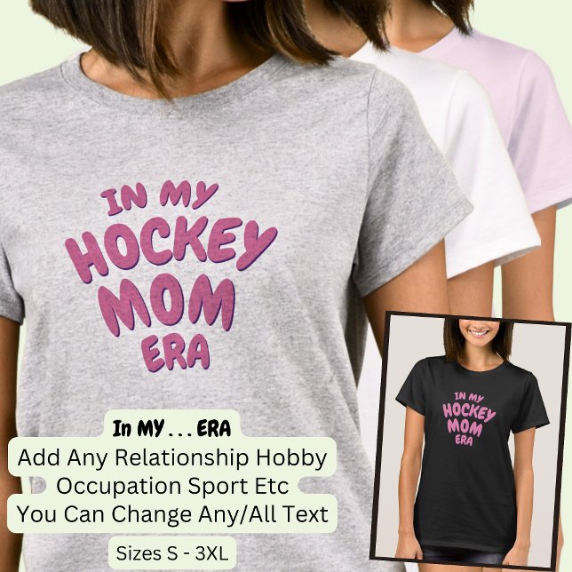 Lägg till Ord I MY Anpassningsbar Sport HOCKEY MAM T Shirt (Skapare uppladdad)