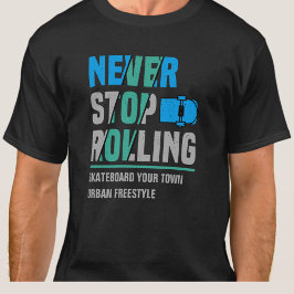 Lägg till textSkateboard City Namn Sluta aldrig at T Shirt