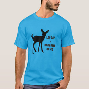 Lägga benen på ryggen dagen = babyhjort på is tee shirt