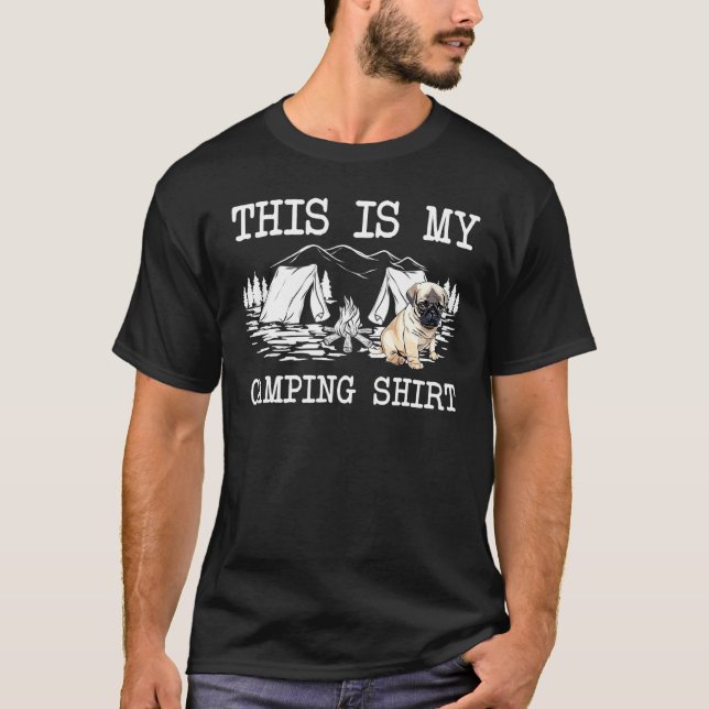 Lägger eld Pug Hund Det här är min Camping T Shirt (Framsida)