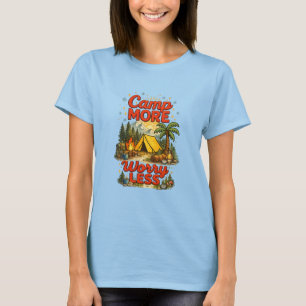 Lägger mer tid på läger, mindre på oro Kvinnors T- T Shirt