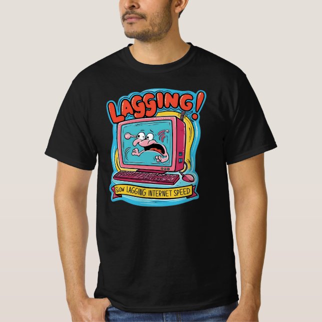 LAGGING! - Långsam Internetuppkoppling T Shirt (Framsida)