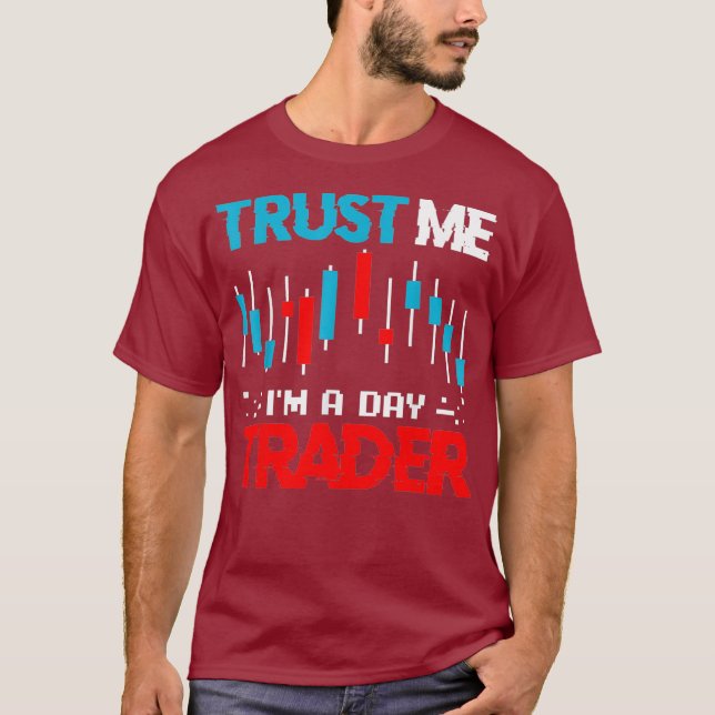Lagrar Market Trading Stockbroker Trust Im A Day T Shirt (Framsida)
