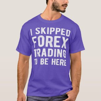 lagrar-marknaden FOREX TRADER I hoppade över Forex T Shirt