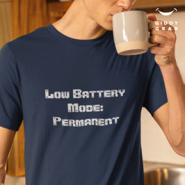 Lågt batteriläge för citattecken: permanent t shirt