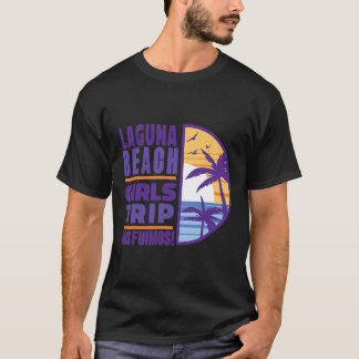 Laguna California Ca Beach Girls Trip Vacation Wom T Shirt